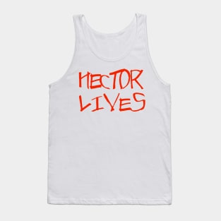 Hector Lives! Tank Top